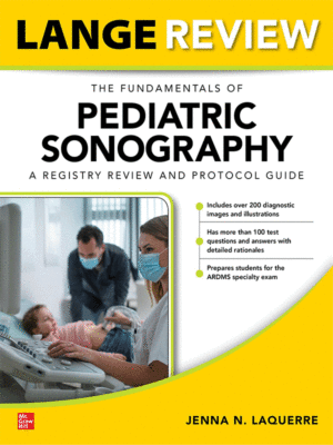 The Fundamentals of Pediatric Sonography: A Registry Review and Protocol Guide (LANGE Review)