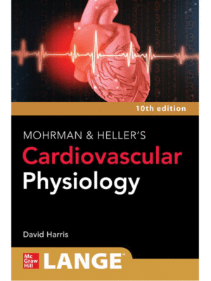 Mohrman and Heller's Cardiovascular Physiology, 10th Edition (Lange)
