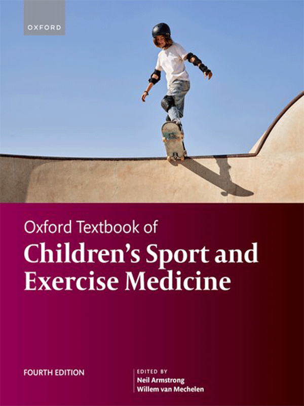 Oxford Textbook of Children's Sport and Exercise Medicine, 4th Edition Oxford Textbook of Children's Sport and Exercise Medicine, 4th Edition