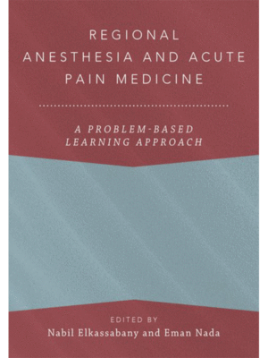 Regional Anesthesia and Acute Pain Medicine: A Problem-Based Learning Approach
