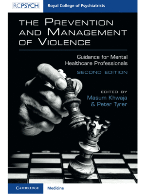 The Prevention and Management of Violence: Guidance for Mental Healthcare Professionals, 2nd Edition