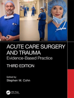 Acute Care Surgery and Trauma: Evidence-Based Practice, 3rd Edition