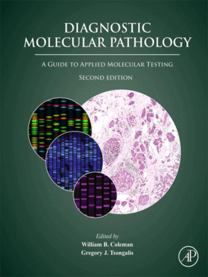 Diagnostic Molecular Pathology: A Guide to Applied Molecular Testing, 2nd Edition
