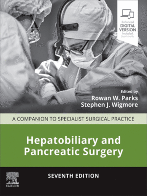 Hepatobiliary and Pancreatic Surgery: A Companion to Specialist Surgical Practice, 7th Edition