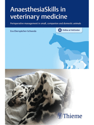 AnaesthesiaSkills in Veterinary Medicine: Perioperative Management in Small, Companion and Domestic Animals