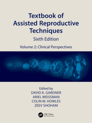 Textbook of Assisted Reproductive Techniques: Clinical Perspectives (Volume 2)
