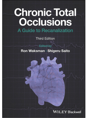 Chronic Total Occlusions: A Guide to Recanalization, 3rd Edition