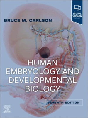 Human Embryology and Developmental Biology by Carlson, 7th Edition