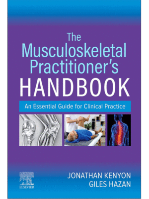The Musculoskeletal Practitioner’s Handbook: An Essential Guide for Clinical Practice