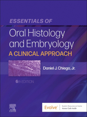 Essentials of Oral Histology and Embryology: A Clinical Approach, 6th Edition
