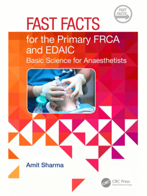 Fast Facts for the Primary FRCA and EDAIC: Basic Science for Anaesthetists