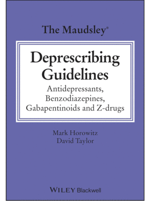 The Maudsley Deprescribing Guidelines: Antidepressants, Benzodiazepines, Gabapentinoids and Z-drugs