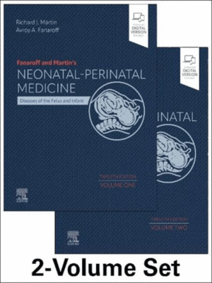 Fanaroff and Martin's Neonatal-Perinatal Medicine: Diseases of the Fetus and Infant, 2-Volume Set, 12th Edition