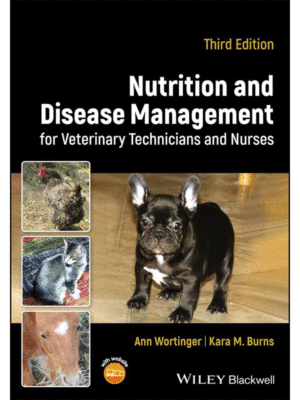 Nutrition and Disease Management for Veterinary Technicians and Nurses, 3rd Edition