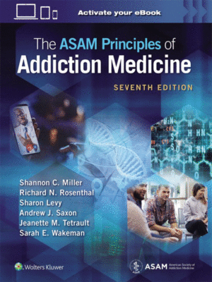 The ASAM Principles of Addiction Medicine, 7th Edition