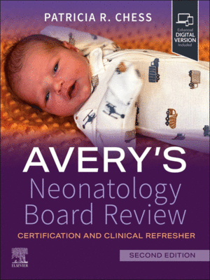 Avery's Neonatology Board Review, 2nd Edition (Certification and Clinical Refresher)