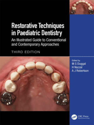 Restorative Techniques in Paediatric Dentistry: An Illustrated Guide to Conventional and Contemporary Approaches, 3rd Edition