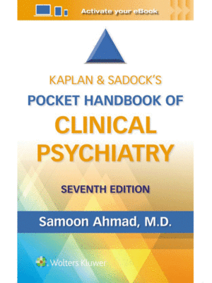 Kaplan & Sadock’s Pocket Handbook of Clinical Psychiatry, 7th Edition