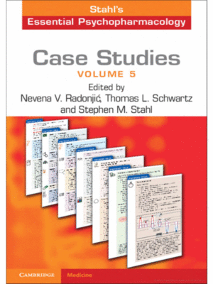 Case Studies: Stahl's Essential Psychopharmacology (Volume 5)