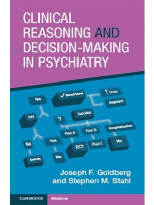 Clinical Reasoning and Decision-Making in Psychiatry