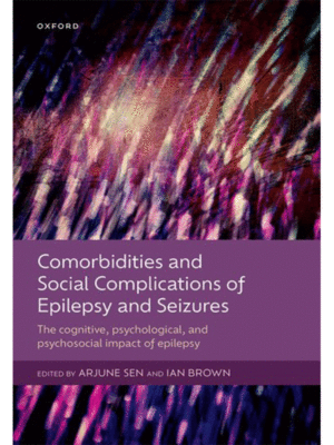 Comorbidities and Social Complications of Epilepsy and Seizures: The Cognitive, Psychological and Psychosocial Impact of Epilepsy