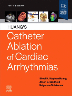 Huang's Catheter Ablation of Cardiac Arrhythmias, 5th Edition