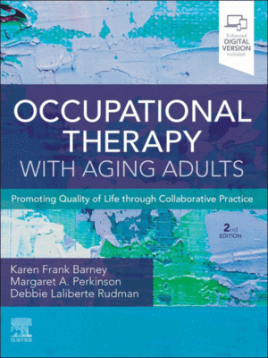 Occupational Therapy with Aging Adults: Promoting Quality of Life through Collaborative Practice, 2nd Edition