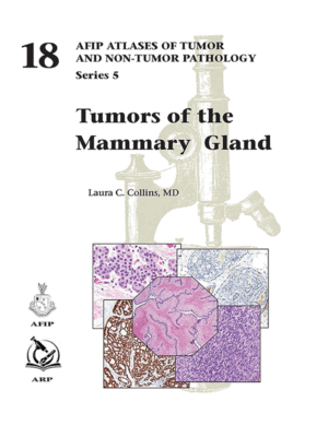Tumors of the Mammary Gland, 5th Edition (AFIP Atlases of Tumor and Non-Tumor Pathology)