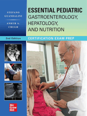 Essential Pediatric Gastroenterology, Hepatology and Nutrition, 2nd Edition (Certification Exam Prep)