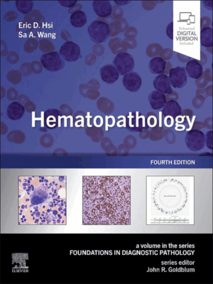 Hematopathology, 4th Edition (A Volume in the Series: Foundations in Diagnostic Pathology)