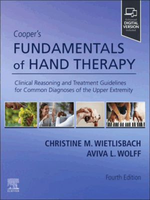 Cooper's Fundamentals of Hand Therapy: Clinical Reasoning and Treatment Guidelines for Common Diagnoses of the Upper Extremity, 4th Edition