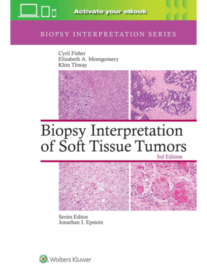 Biopsy Interpretation of Soft Tissue Tumors, 3rd Edition