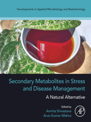 Secondary Metabolites in Stress and Disease Management: A Natural Alternative
