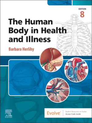The Human Body in Health and Illness, 8th Edition