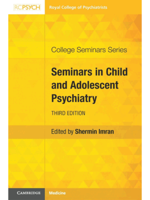Seminars in Child and Adolescent Psychiatry, 3rd Edition
