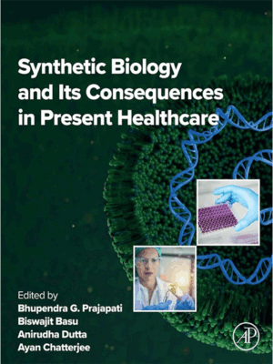 Synthetic Biology and its Consequences in Present Healthcare