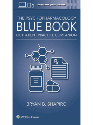 The Psychopharmacology Blue Book Outpatient Practice Companion