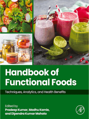 Handbook of Functional Foods: Techniques, Analytics and Health Benefits