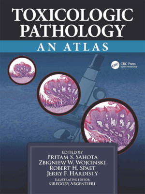 Toxicologic Pathology: An Atlas