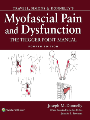 Travell, Simons & Donnelly's Myofascial Pain and Dysfunction: The Trigger Point Manual, 4th Edition