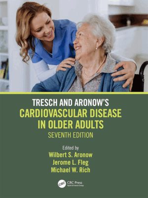 Tresch and Aronow's Cardiovascular Disease in Older Adults, 7th Edition
