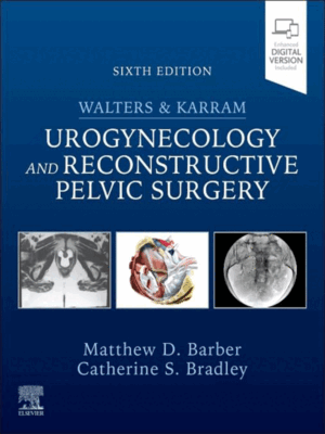 Walters & Karram Urogynecology and Reconstructive Pelvic Surgery, 6th Edition