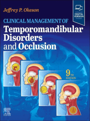 Clinical Management of Temporomandibular Disorders and Occlusion, 9th Edition