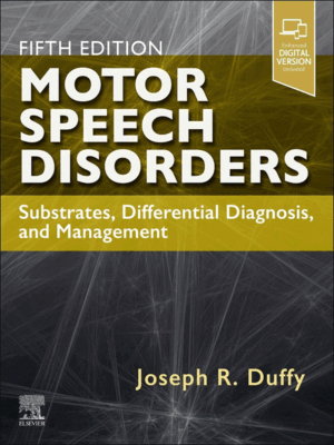 Motor Speech Disorders: Substrates, Differential Diagnosis and Management, 5th Edition