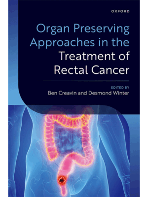 Organ Preserving Approaches in the Treatment of Rectal Cancer