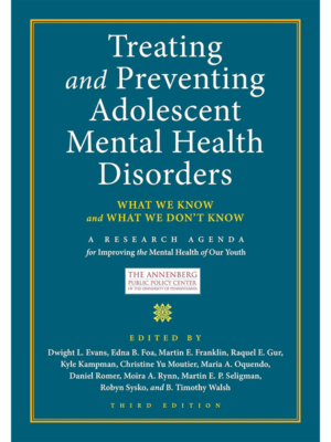 Treating and Preventing Adolescent Mental Health Disorders: What We Know and What We Don't Know, 3rd Edition