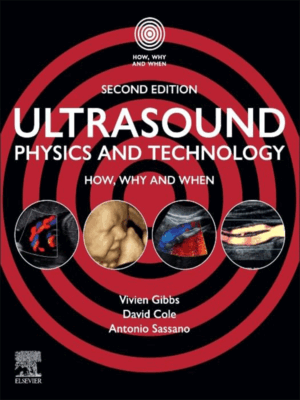 Ultrasound Physics and Technology: How, Why and When, 2nd Edition