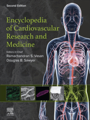 Encyclopedia of Cardiovascular Research and Medicine, 2nd Edition