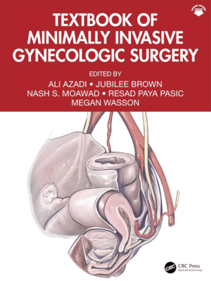 Textbook of Minimally Invasive Gynecologic Surgery