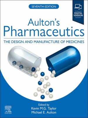 Aulton's Pharmaceutics: The Design and Manufacture of Medicines, 7th Edition